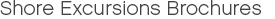Shore Excursions Brochures