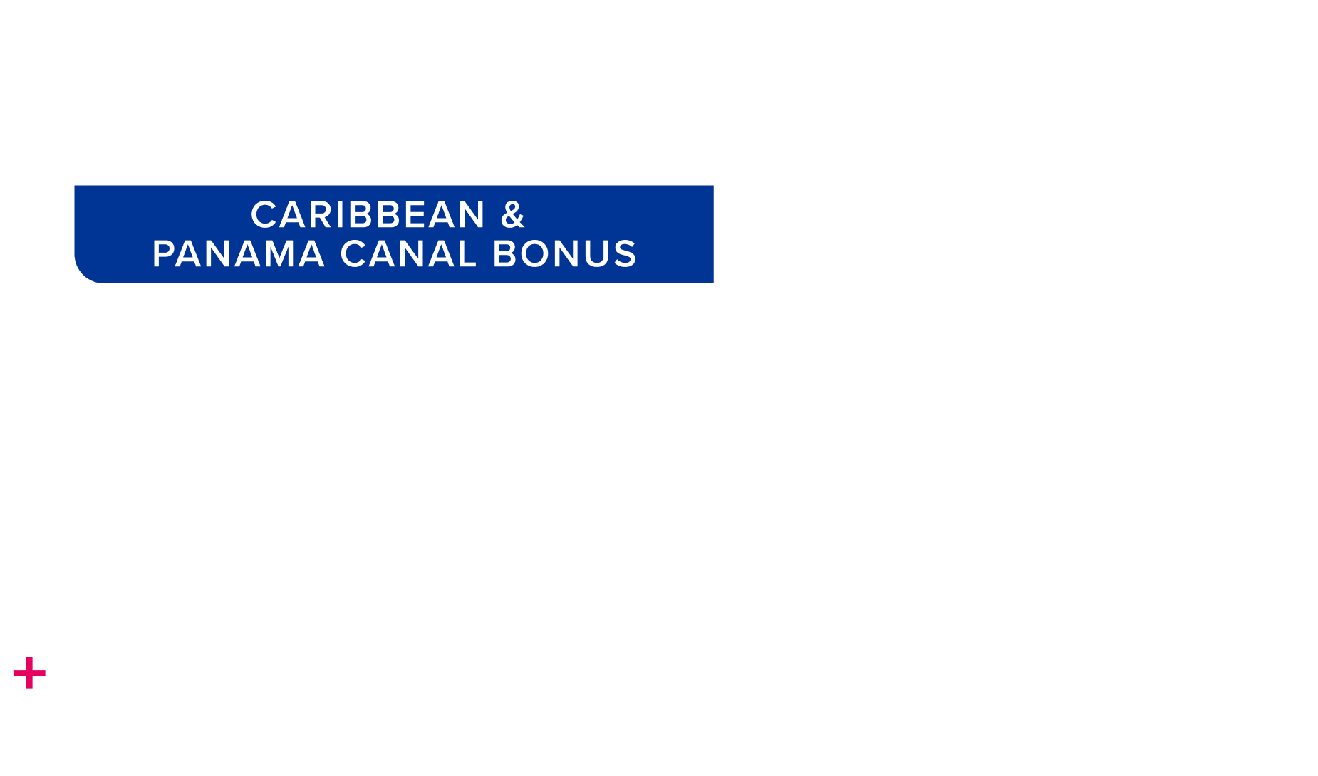 Sun filled savings - Caribbean and Panama Canal bonus up tp $500 instant savings, plus up to 40% off, plus free 3rd and 4th guests