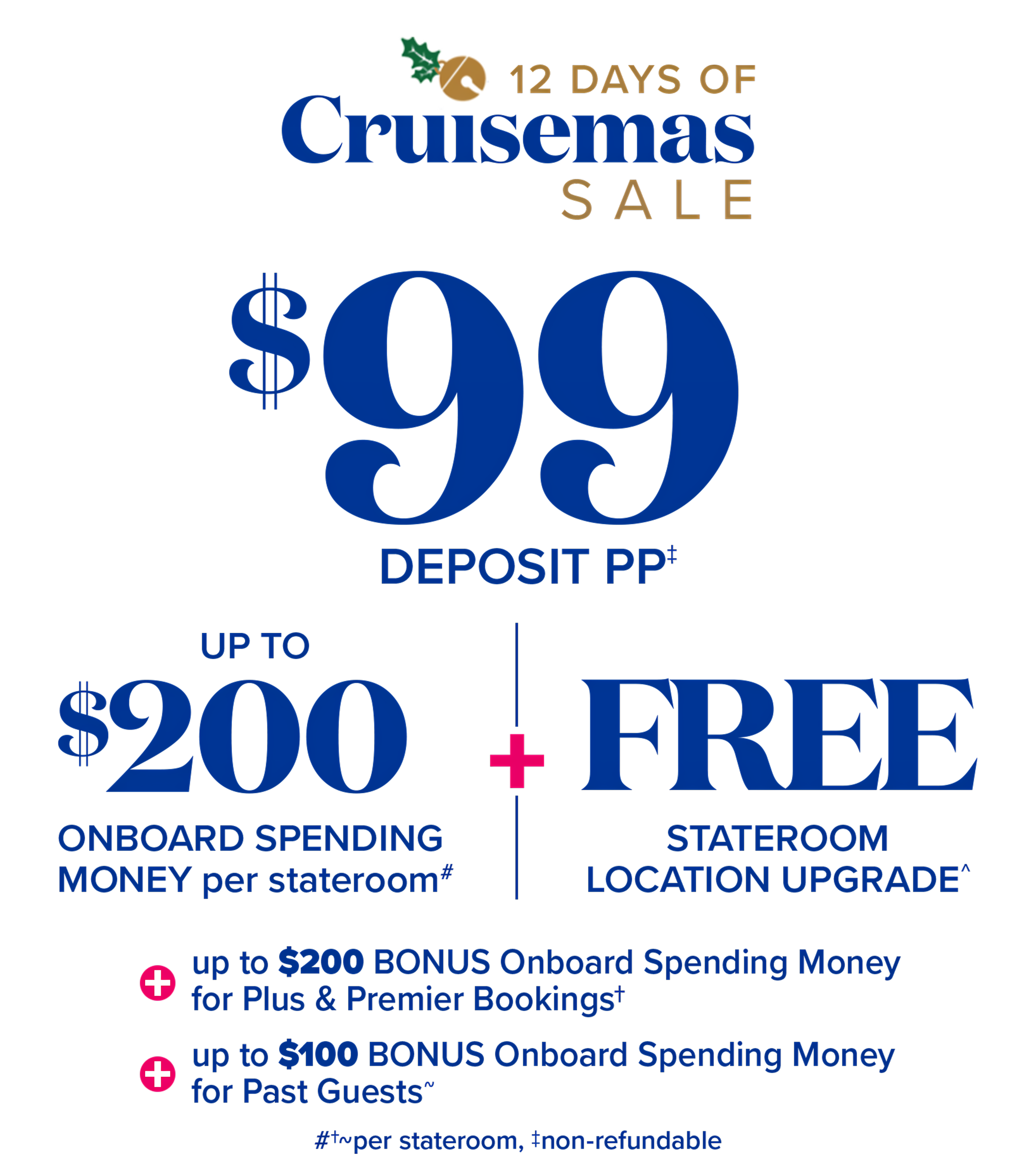 12 days of cruisemas sale $99 deposit per person up to $200 onboard spending money per stateroom plus free stateroom location upgrade
