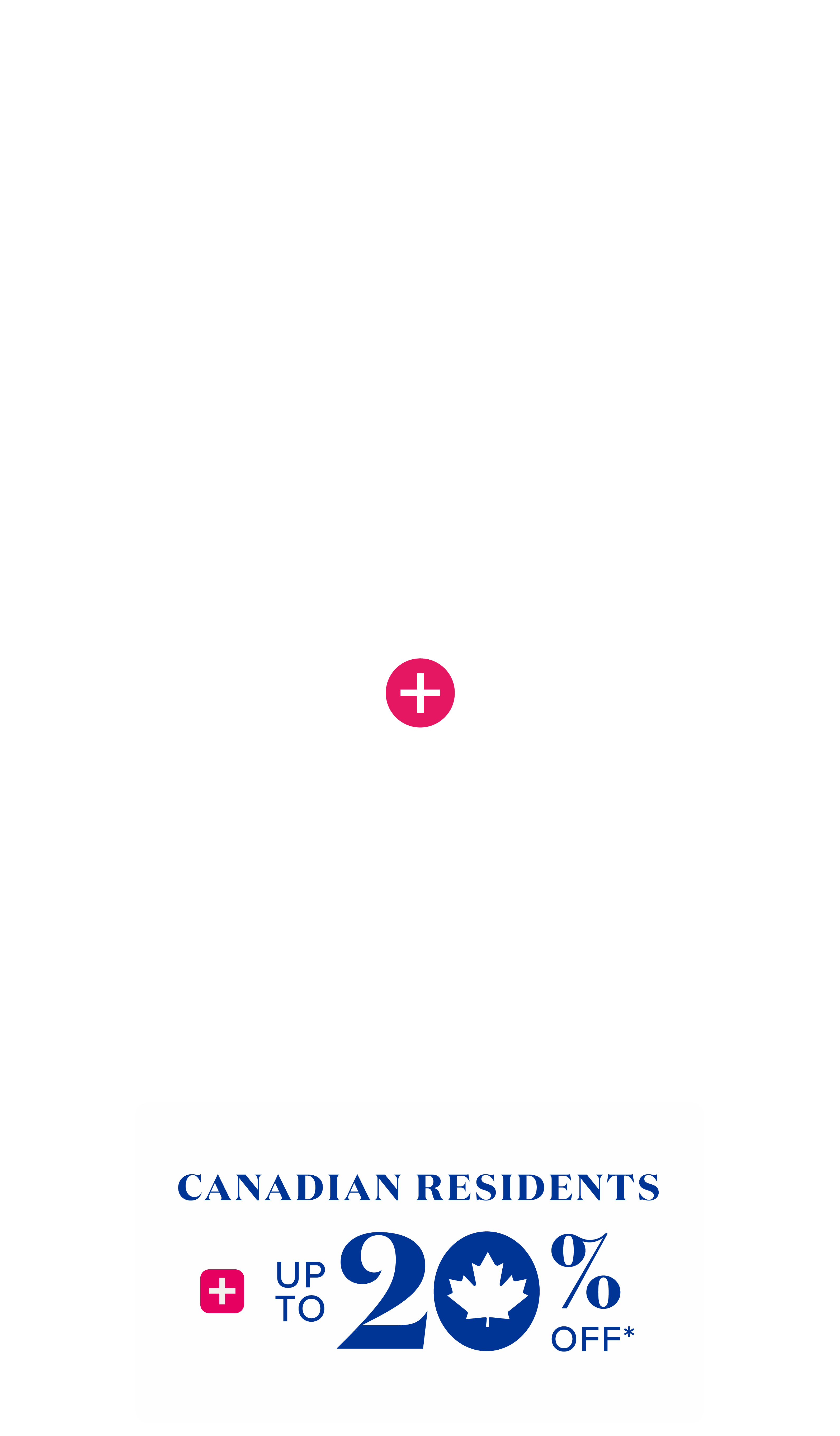 Discover the world sale - up to 40% off* plus up to $400 instant savings - Canadian residents + up to 20% off*